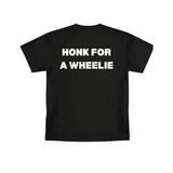 "HONK FOR A WHEELIE" T-Shirt